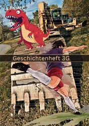 Geschichtenheft 3G: 124 Seiten – eigene Geschichten Schreiben, Malen und Zeichnen – Din A4 Lineatur 3G - Geschichtenheft Klasse 3 – Lineatur 3 ... Dinosaurier und Fußballer – Jungs und Mädchen