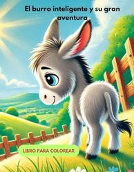 El burro inteligente y su gran aventura: El burro inteligente y su gran aventura