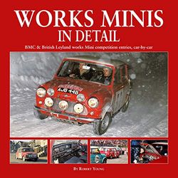 Works Minis in Detail: Bmc & British Leyland Works Mini Competition Entries, Car-by-car