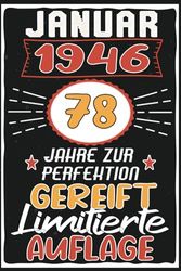 Januar 78 Jahre zur Perfektion Gereift: Lustiges 78 Jahre & Vintage Geschenk, 78 Geburtstag Januar... Geschenk frauen männer geburtstag, 6 x 9 Zoll,110 Seiten