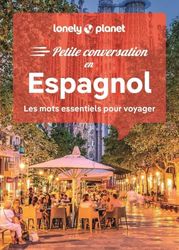 Petite Conversation en Espagnol 16ed: Les mots essentiels pour voyager