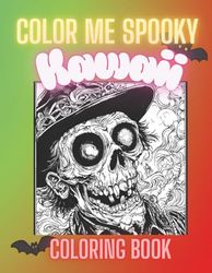 Color Me Spooky Kawaii: Coloing Book