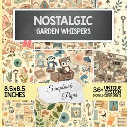 Nostalgic Garden Whispers Scrapbook Paper: Botanical Patterns Pages , Perfect for Vintage Inspired DIY Projects
