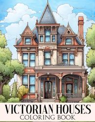 Victorian Houses Coloring Book: Vintage British Decor Coloring Pages With Stunning Rooms Designs For Adults Anxiety Relieving