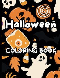 Halloween Coloring Book for Kids: Fill Your Halloween with Ghoulishly Fun Designs and Creepy Creatures!