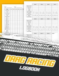 Drag Racing Logbook: Score Record, Information Tracker, Details Journal – Time Of Day, Lane, Launch RPM. The Drag Racer's Logbook: Complete ... Record Time Of Day, Lane, Launch RPM, Etc