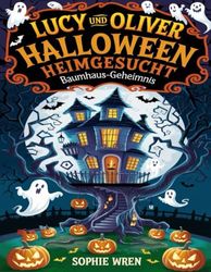 LUCY UND OLIVER HALLOWEEN HEIMGESUCHT BAUMHAUS-GEHEIMNIS