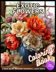 Flowers Coloring Book, Exotic Flowers, Free Relief, Stress free, Relaxing Drawings