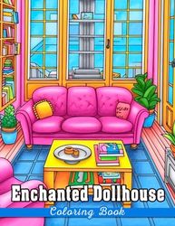 Enchanted Dollhouse Coloring Book: Enter a World of Whimsical Play and Color-In Your Dream Dollhouse - Perfect for Ages 6-9