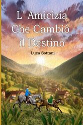 L' amicizia che cambiò il destino