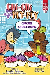 Cupcake Catastrophe: Ready-to-read Graphics Level 1 (Chi-Chi and Pey-Pey: Ready-To-Read Graphics, Level 1)