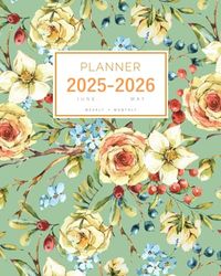 Planner June 2025-2026 May: 8x10 Weekly and Monthly Organizer Large | Vintage Rose Wildflower Berry Design Green