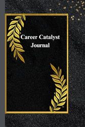 Career Catalyst Journal: Strategize Your Way to Professional Success.