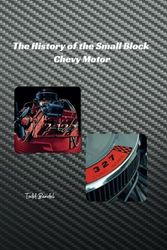 The History of the Small Block Chevy Motor