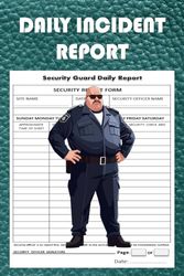 DAILY INCIDENT REPORT: Incidents Details and Actions Taken Record Book, Security Event Log