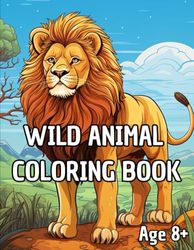 Wild Animal Coloring Book: Discover wild animals – paint them colorfully!