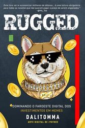 Rugged: Dominando o Oeste Selvagem Digital do Investimento em Meme