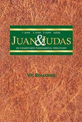 Un Comentario Fundamental Wesleyano Sobre 1, 2, 3 JUAN & JUDAS