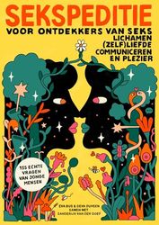 Sekspeditie: Voor ontdekkers van seks, lichamen, (zelf)liefde, communiceren en plezier