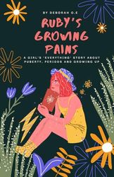 Ruby's growing pains: A girl's 'everything' guide about puberty, periods and growing up