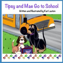 Tipsy and Mae Go to School