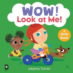 Wow! Look at Me!: Gorgeous illustrated board book about all the amazing things a toddler can do!