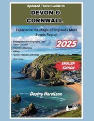 Updated Travel Guide to Devon and Cornwall 2025: Experience the Magic of England's Most Scenic Region
