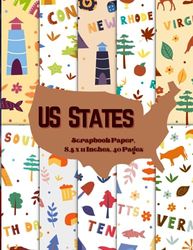 US States Scrapbook Paper 8.5 x 11 Inches, 40 Pages: 20 Double Sided Sheets with 10 Designs - Vol III