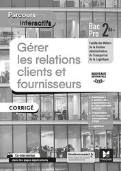 Parcours interactifs - Gérer les relations clients et fournisseurs: 2de Bac Pro GATL