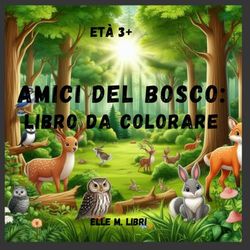 Amici del Bosco: Libro da colorare