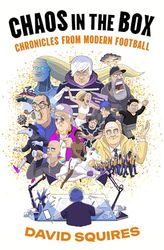 Chaos in the Box: Chronicles from Modern Football
