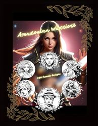 Amazonian Warriors: Female warriors coloring book