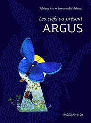 Les clés du présent: Argus