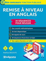 Remise à niveau en anglais (Catégories A et B): 30 séquences pour réussir