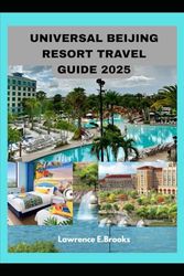 UNIVERSAL BEIJING RESORT TRAVEL GUIDE 2025