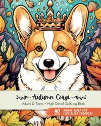 Autumn Corgi: Adult and Teen High Detail Coloring Book