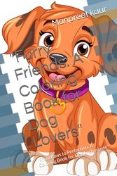 "Paws & Paint: A Dog Lover's Coloring Adventure": "From Paws to Perfection: A Coloring Book for Dog Enthusiasts"