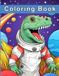 Coloring Book for Kids - Dinosaur in Space | For Kids age 3-12