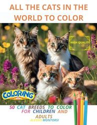ALL THE CATS IN THE WORLD TO COLOR