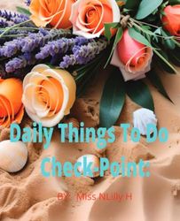 DAILY THINGS TO DO CHECK-POINT: