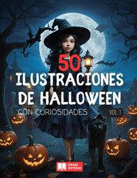 50 Ilustraciones de Halloween + curiosidades Vol. 1: Imágenes de alta calidad en blanco y negro para disfrutar