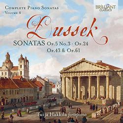 Dussek: Complete Piano Sonatas OP.5 No.3, OP.24, OP.43 & OP.61, Vol. 4