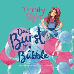 Trinity Styles: Don't Burst My Bubble