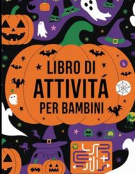 DIVERTIMENTO E APPRENDIMENTO PER HALLOWEEN: libro di attività per bambini dai 5 ai 10 anni Pagine da colorare, cruciverba e altro