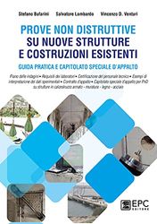 Prove non distruttive su nuove strutture e costruzioni esistenti. Guida pratica e capitolato speciale d’appalto