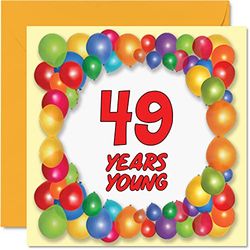 Fun 49th Birthday Cards for Men Woman - Years Young - Happy Birthday Card for Dad Grandma Brother Sister Auntie Nanny Mum Uncle Grandad, 145mm Greeting Cards, 49th Card