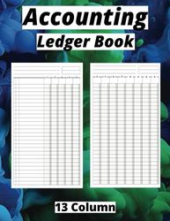 Accounting Ledger Book 13 Column: Bookkeeping Made Easy, Ledger Accounts, Paperback, 8.5 x 11