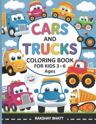 Cars and Trucks Coloring Book for Kids Ages 3-6: Fun and Easy Vehicles Coloring Pages for Toddlers, Preschoolers, and Boys Who Love Big Trucks, Cars, and Construction Vehicles