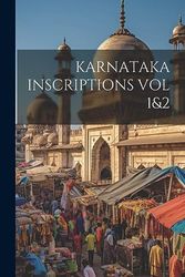 Karnataka Inscriptions Vol 1&2