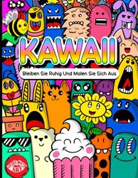 KAWAII: Bleiben Sie Ruhig Und Malen Sie Sich Aus